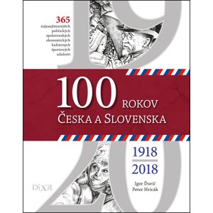 100 rokov Česka a Slovenska -  Igor Ďurič