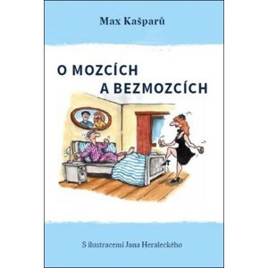 O mozcích a bezmozcích -  Jaroslav Maxmilián Kašparů
