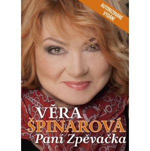 Věra Špinarová Paní Zpěvačka -  Dana Čermáková