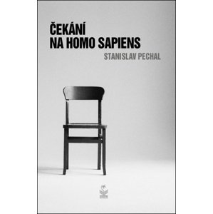 Čekání na Homo sapiens -  Stanislav Pechal