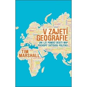 V zajetí geografie -  Tim Marshall