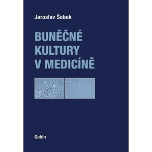 Buněčné kultury v medicíně -  Jaroslav Šebek