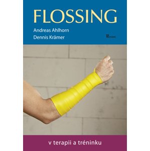 Flossing v terapii a tréninku -  Andreas Ahlhorn