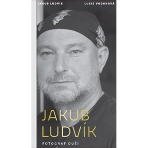 Jakub Ludvík Fotograf duší -  Jakub Ludvík