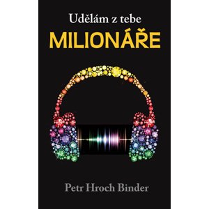Udělám z tebe milionáře -  Petr Hroch Binder
