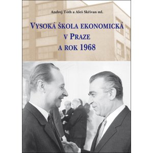 Vysoká škola ekonomická v Praze a rok 1968 -  Aleš Skřivan