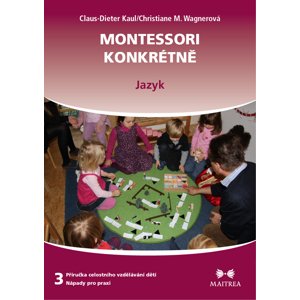 Montessori konkrétně 3 -  Claus-Dieter Kaul