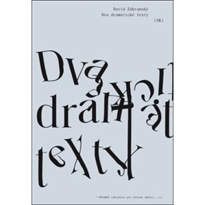 Dva dramatické texty -  David Zábranský