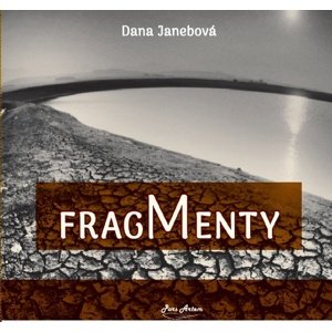 Fragmenty -  Dana Janebová