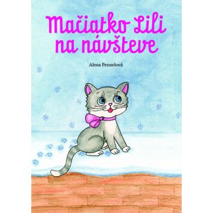 Mačiatko Lili na návšteve -  Alena Penzešová