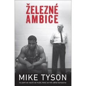 Železné ambice -  Mike Tyson