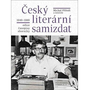 Český literární samizdat 1949-1989 -  Michal Přibáň