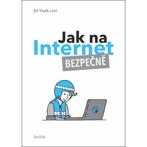 Jak na internet Bezpečně -  Jiří Vaněk