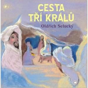 Cesta tří králů -  Oldřich Selucký