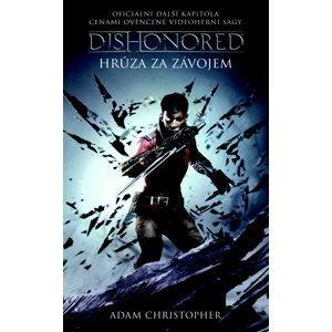 Dishonored Hrůza za závojem -  Adam Christopher