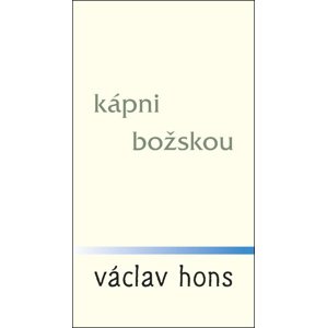 Kápni božskou -  Václav Hons