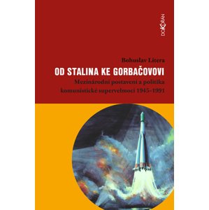 Od Stalina ke Gorbačovovi -  Bohuslav Litera