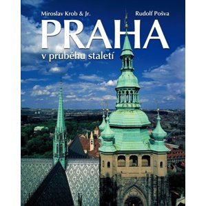 Praha v průběhu staletí -  PhDr. Rudolf Pošva