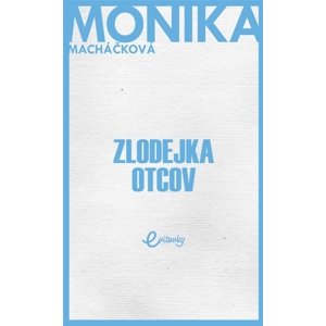 Zlodejka otcov -  Monika Macháčková