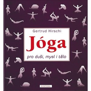 Jóga pro duši, mysl a tělo -  Gertrud Hirschi