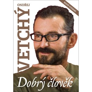 Dobrý člověk Ondřej Vetchý -  Petr Čermák