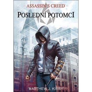 Assassin's Creed Poslední potomci -  Matthew J. Kirby