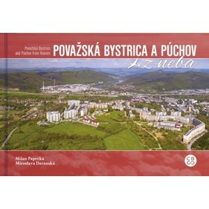 Považská Bystrica a Púchov z neba -  Milan Paprčka