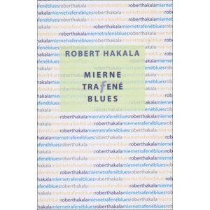 Mierne trafené blues -  Róbert Hakala