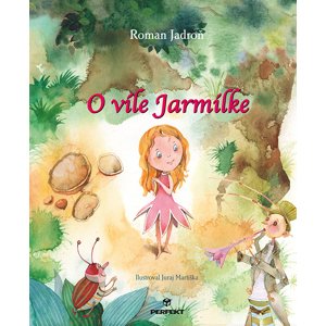 O víle Jarmilke -  Roman Jadroň