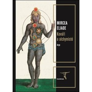 Kováři a alchymisté -  Mircea Eliade