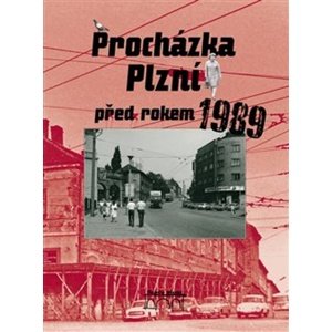 Procházka Plzní před rokem 1989 -  Adam Skála