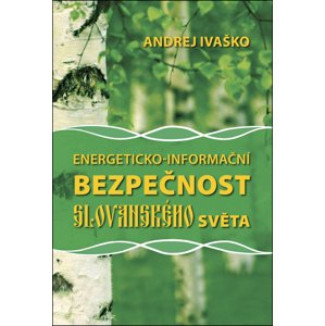 Energeticko-informační bezpečnost slovanského světa -  Andrej Ivaško