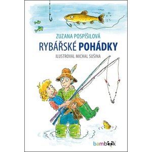Rybářské pohádky -  Zuzana Pospíšilová