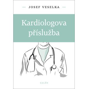 Kardiologova příslužba -  Josef Veselka