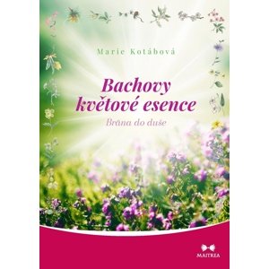 Bachovy květové esence -  Marie Kotábová