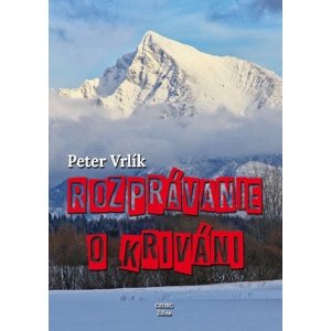 Rozprávanie o Kriváni -  Peter Vrlík