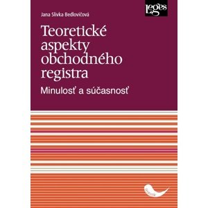 Teoretické aspekty obchodného registra -  Jana Slivka Bedlovičová
