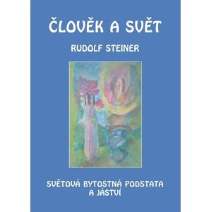 Člověk a svět -  Rudolf Steiner