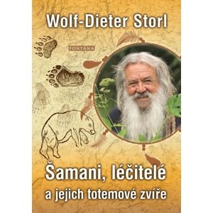 Šamani, léčitelé a jejich totemové zvíře -  Wolf-Dieter Storl