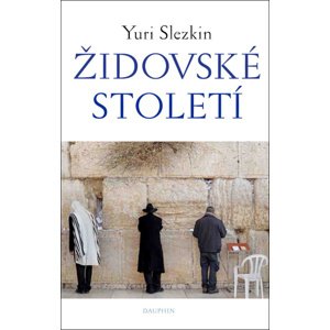 Židovské století -  Yuri Slezkin