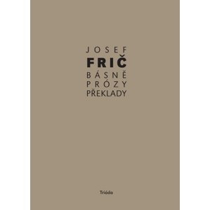Básně, prózy, překlady -  Josef Frič