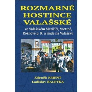 Rozmarné hostince valašské -  PhDr. Ladislav Baletka