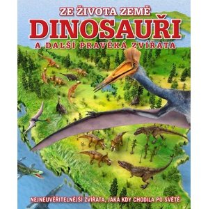 Dinosauři a další pravěká zvířata -  Kolektiv autorů