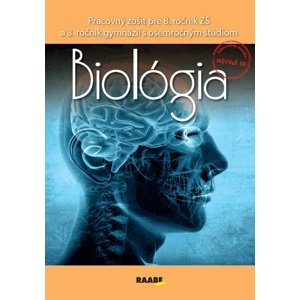 Biológia Pracovný zošit pre 8. ročník ZŠ a 3. ročník gymnázií -  Mgr. Katarína Kubinová
