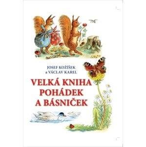Velká kniha pohádek a básniček -  Josef Kožíšek