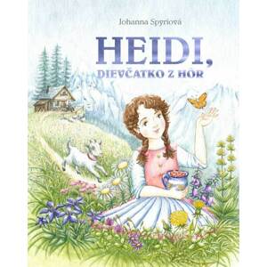 Heidi, dievčatko z hôr -  Johanna Spyri