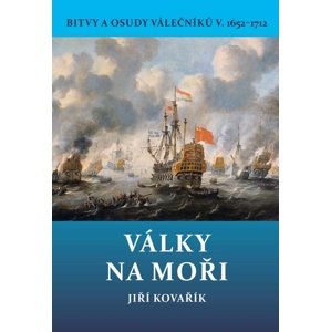 Války na moři 1652–1712 -  Jiří Kovařík
