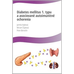 Diabetes mellitus 1. typu a asociované autoimunitné ochorenia -  Jarmila Vojtková
