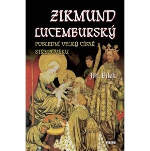 Zikmund Lucemburský -  Jiří Bílek
