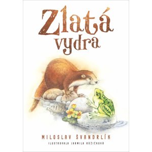 Zlatá vydra -  Miloslav Švandrlík